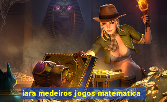 iara medeiros jogos matematica