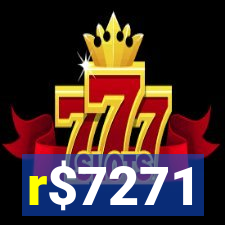 r$7271