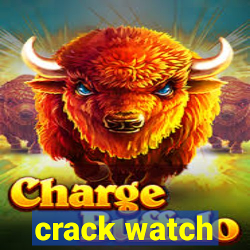 crack watch