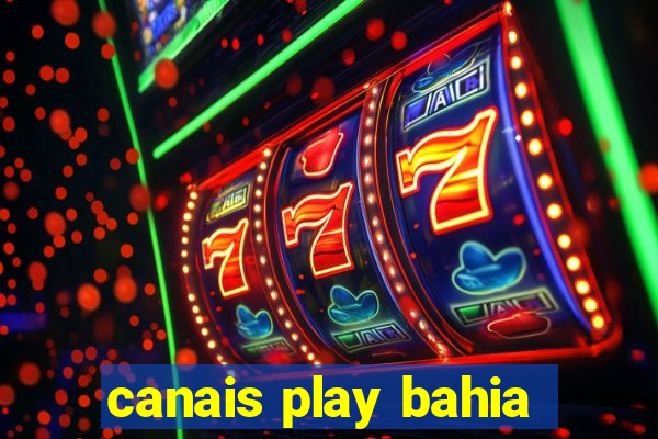 canais play bahia