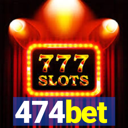474bet