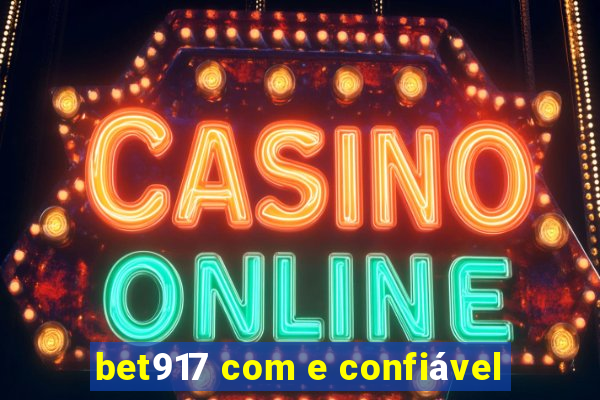 bet917 com e confiável