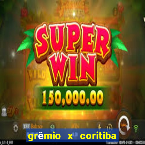 grêmio x coritiba ao vivo hd