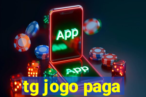 tg jogo paga