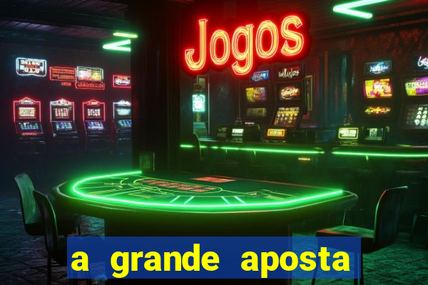 a grande aposta download torrent