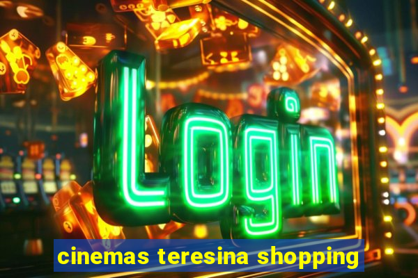 cinemas teresina shopping