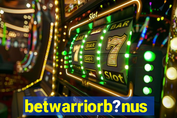 betwarriorb?nus