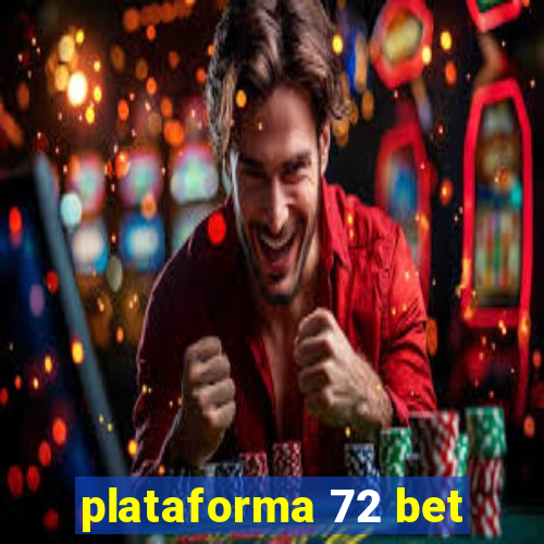 plataforma 72 bet