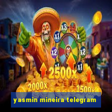 yasmin mineira telegram