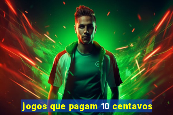 jogos que pagam 10 centavos