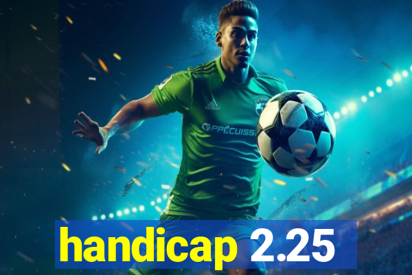 handicap 2.25