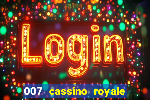 007 cassino royale filme completo em portugues