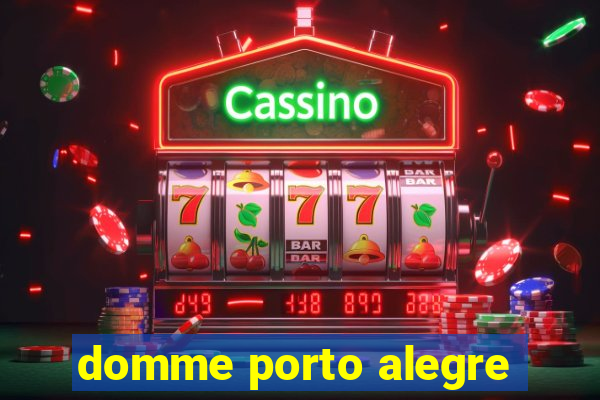domme porto alegre