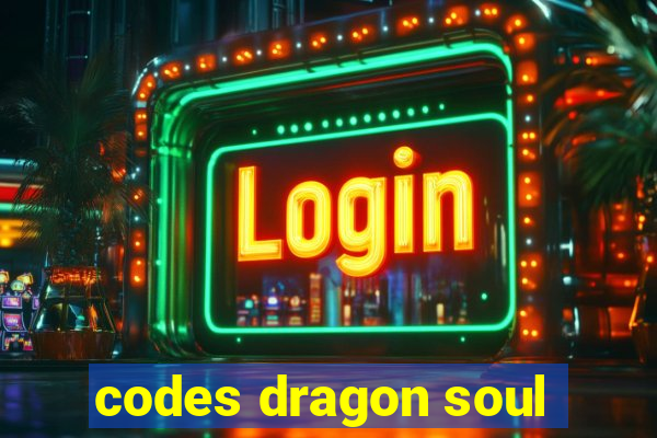 codes dragon soul