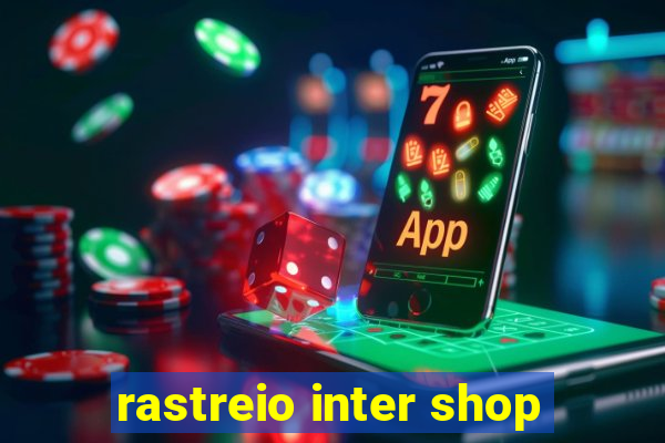 rastreio inter shop