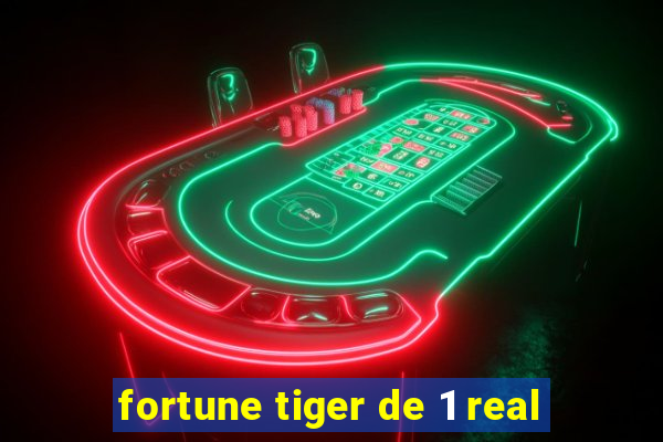 fortune tiger de 1 real