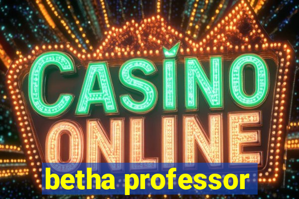 betha professor