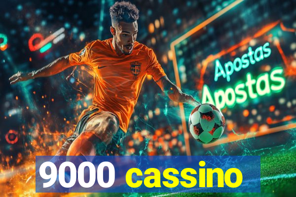9000 cassino