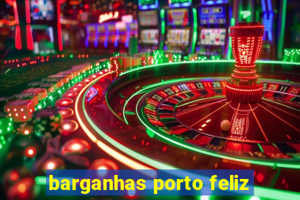 barganhas porto feliz