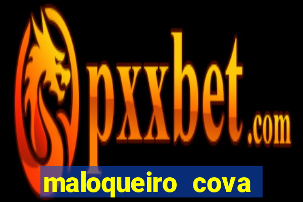 maloqueiro cova portal zacarias