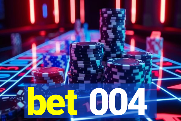 bet 004