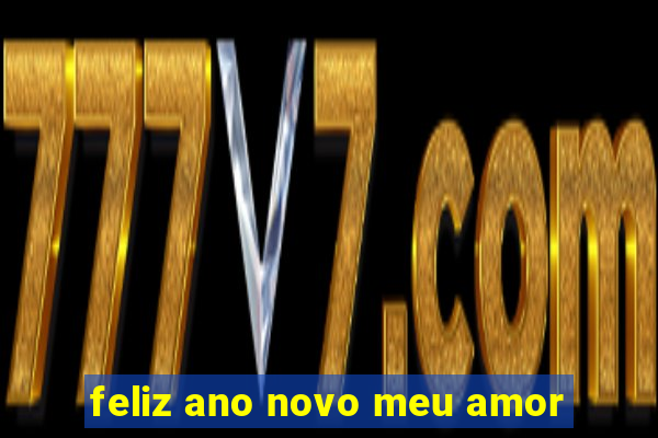 feliz ano novo meu amor