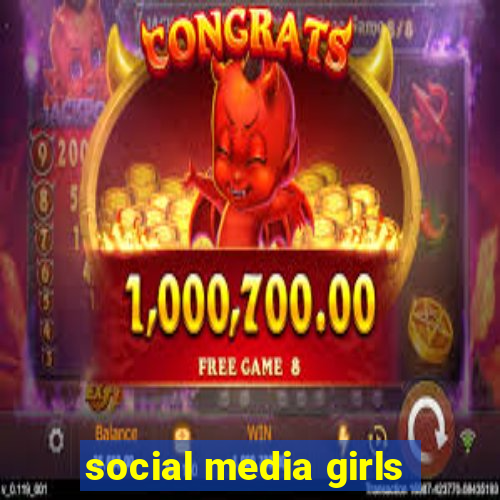 social media girls