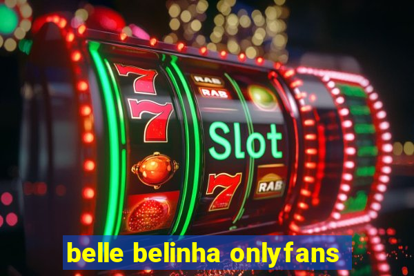 belle belinha onlyfans