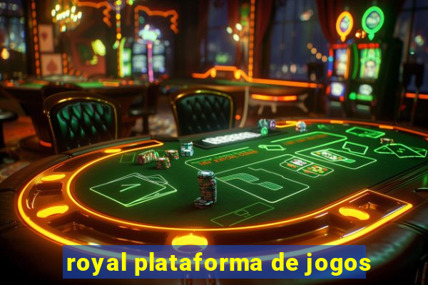 royal plataforma de jogos