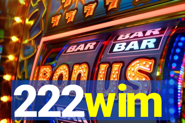 222wim