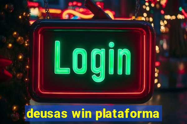 deusas win plataforma