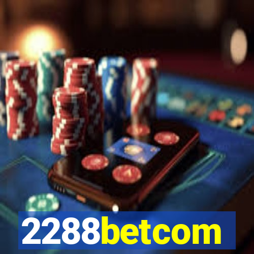 2288betcom