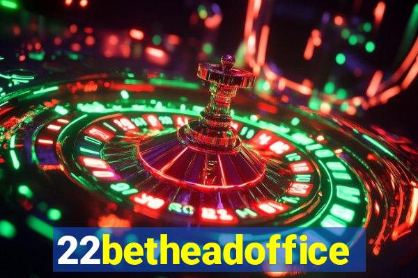 22betheadoffice