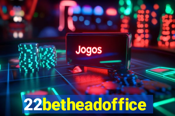 22betheadoffice