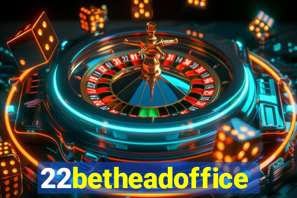 22betheadoffice