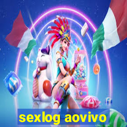 sexlog aovivo