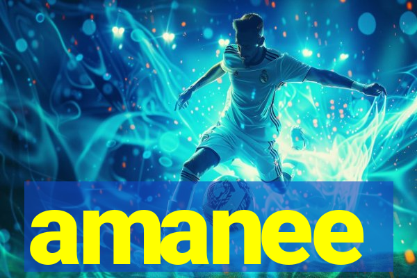 amanee