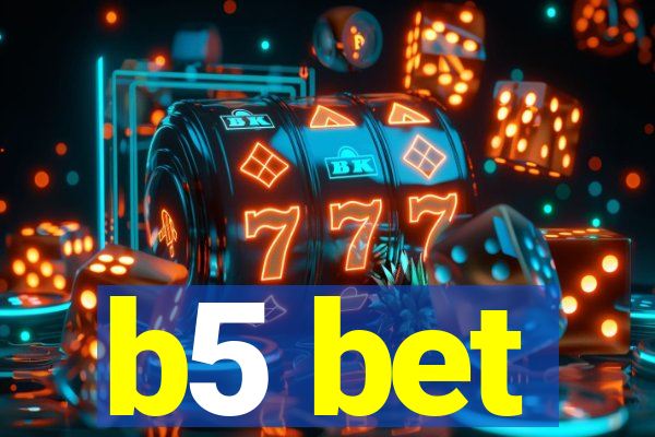 b5 bet