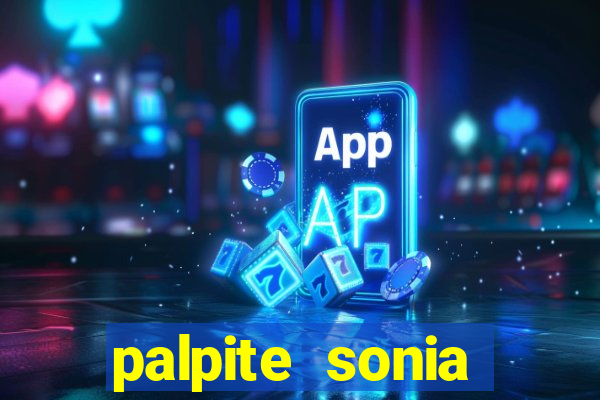 palpite sonia santos hoje