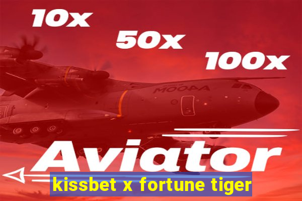 kissbet x fortune tiger
