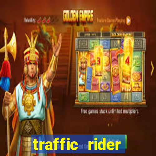 traffic rider dinheiro infinito
