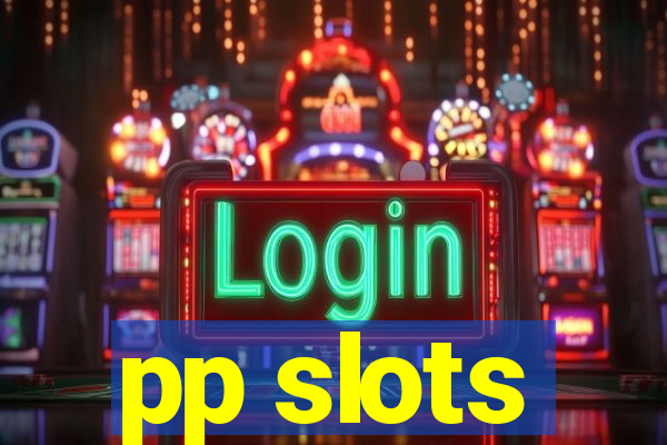 pp slots