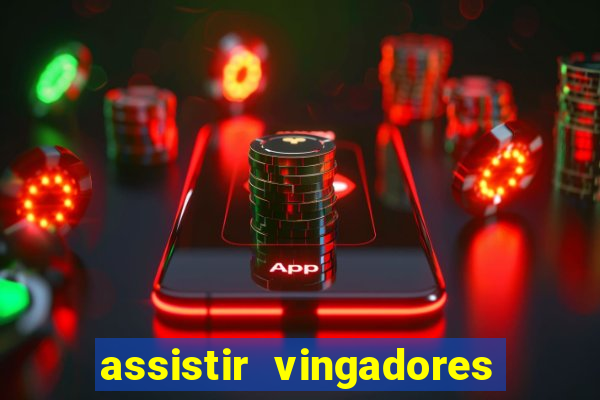 assistir vingadores ultimato completo dublado gratis