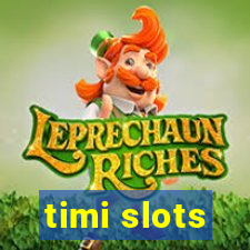 timi slots