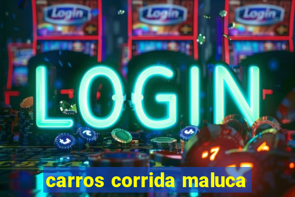 carros corrida maluca