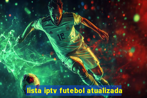 lista iptv futebol atualizada
