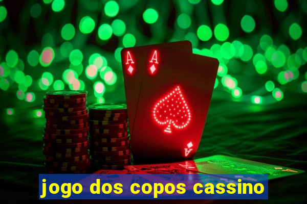 jogo dos copos cassino