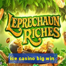 ice casino big win