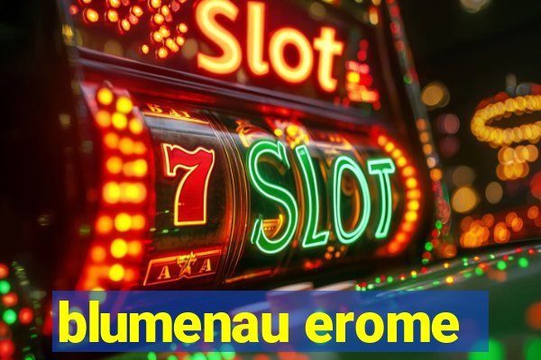 blumenau erome