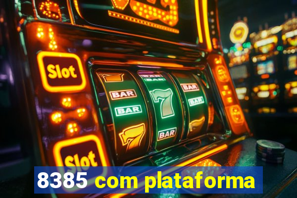 8385 com plataforma